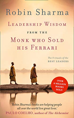 Leadership Wisdom from the Monk Who Sold His Ferrari: The 8 Rituals of the Best Leaders by sharma-robin-s (Paperback)