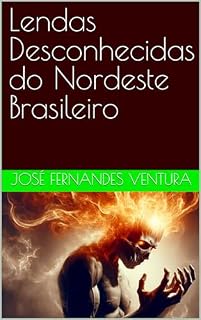 Livro Lendas Desconhecidas do Nordeste Brasileiro