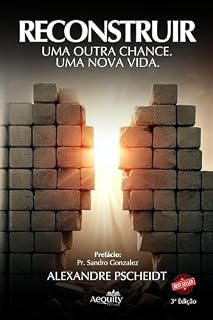 Livro Reconstruir: Uma Outra Chance. Uma Nova Vida.