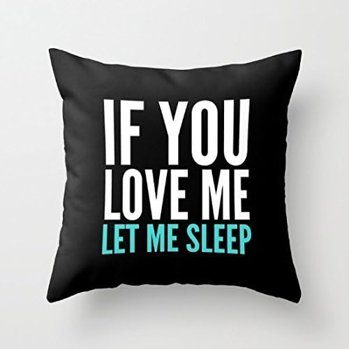 Amazon Com If You Love Me Let Me Sleep Pillow Covers Decorative