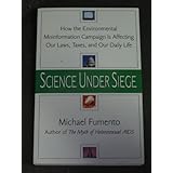 Science Under Siege: How the Environmental Misinformation Campaign Is Affecting Our Lives
