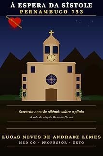 Livro À Espera da Sístole - Pernambuco 753: A vida de Aloysio Resende Neves, médico, cientista e mineiro (Os Filhos de Fausto)