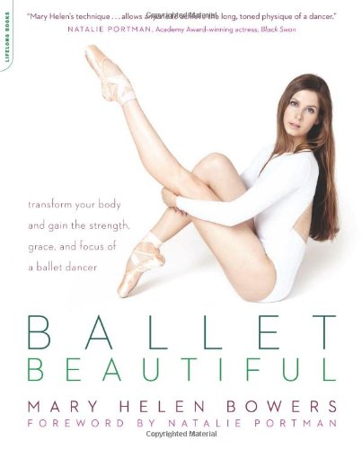"Ballet Beautiful - Transform Your Body and Gain the Strength, Grace, and Focus of a Ballet Dancer" av Mary Helen Bowers