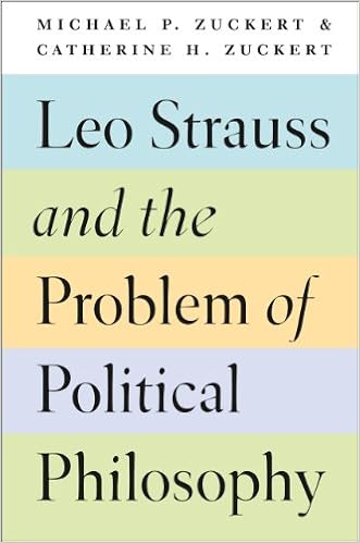 Leo Strauss And The Problem Of Political Philosophy Zuckert Michael P Zuckert Catherine H 9780226135731 Amazon Com Books