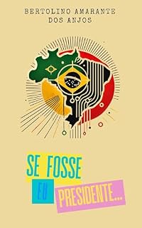 Livro Se eu fosse Presidente: Ideias legais para quando eu for presidente
