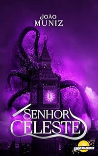 Livro Senhor Celeste (Universo Literário Unity - Arco 1: Nova Era)