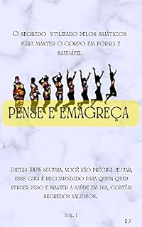 Livro PENSE E EMAGREÇA-ROTINA DO SUCESSO: ELEVANDO SUA FORMA FISICA AO PRÓXIMO NÍVEL COM RECEITAS, SHAKES E ATIVIDADES EFICAZES PARA PERDER 5KG EM MENOS DE 21 DIAS