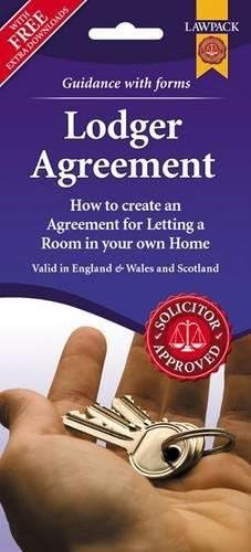 Lodger Agreement Form Pack (England, Wales and Scotland): How to Create an Agreement for Letting a Room in Your Own Home