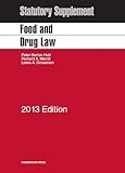 Food and Drug Law, 2013 Statutory Supplement (University Casebook Series)