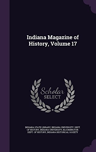 Indiana Magazine of History, Volume 17