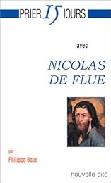 Prier 15 jours avec Nicolas de Flue