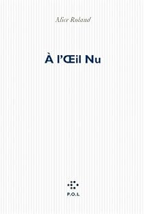 À l'oeil nu - Alice Roland - Babelio