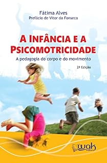 Livro A infância e a Psicomotricidade; A pedagogia do corpo em movimento