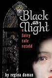 Black as Night: A Fairy Tale Retold by 