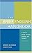 The Brief English Handbook: A Guide to Writing, Thinking, Grammar, and Research, 9th Edition
