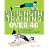 Strength Training Over 40: A 6-Week Program to Build Muscle and Agility