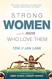 Strong Women and the Men Who Love Them: Building Happiness In Marriage When Opposites Attract