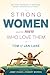 Strong Women and the Men Who Love Them: Building Happiness In Marriage When Opposites Attract