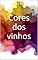 Livro Cores dos vinhos (Wines of the World)