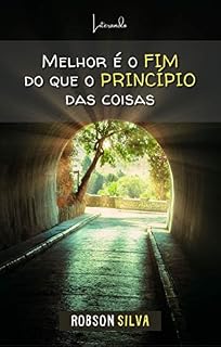 Livro Melhor é o fim do que o princípio das coisas