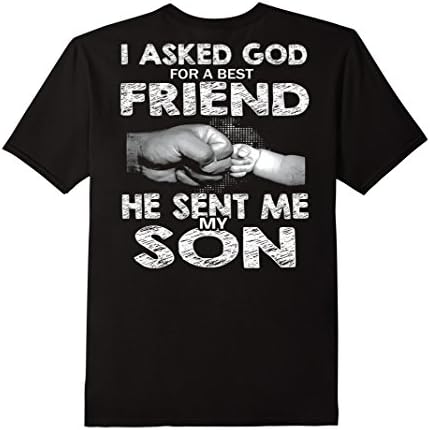 Men's I Asked God For A Best Friend He Sent Me My Son T Shirt XL Black