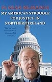 My American Struggle for Justice in Northern Ireland by Fr Sean McManus
