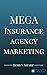 Mega Insurance Agency Marketing