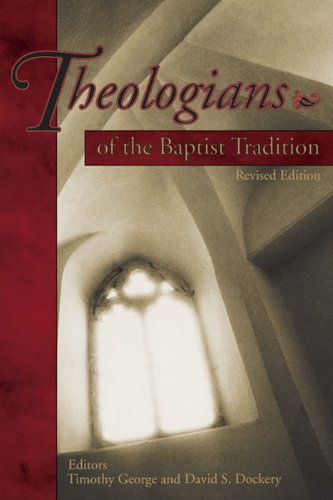 Theologians of the Baptist Tradition by B&H Academic