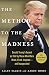 The Method to the Madness: Donald Trump's Ascent as Told by Those Who Were Hired, Fired, Inspired--a by Allen Salkin, Aaron Short