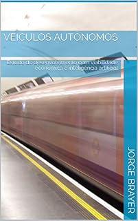 Livro Veículos Autônomos: Estudo do desenvolvimento com viabilidade econômica e inteligência artificial