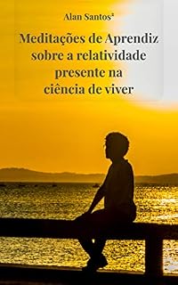 Livro Meditações de Aprendiz sobre a relatividade presente na ciência de viver