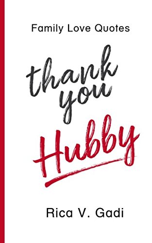 Thank You Notes For Husband Family Love Quotes : Thank You, Hubby: Tidbits Of What I Am Thankful To You  For: Gadi, Rica V.: 9781982931506: Amazon.com: Books