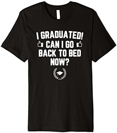 Funny Can I Go Back to Bed Shirt Graduation Gift For Him Her