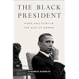 The Black President: Hope and Fury in the Age of Obama