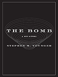 The Bomb: A New History