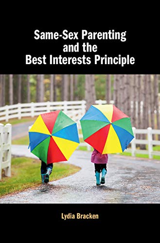 Same-Sex Parenting and the Best Interests Principle (English Edition)
