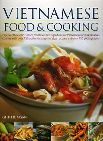 Vietnamese Food & Cooking: Discover the exotic culture, traditions and ingredients of Vietnamese and by Ghillie Basan (Hardcover)