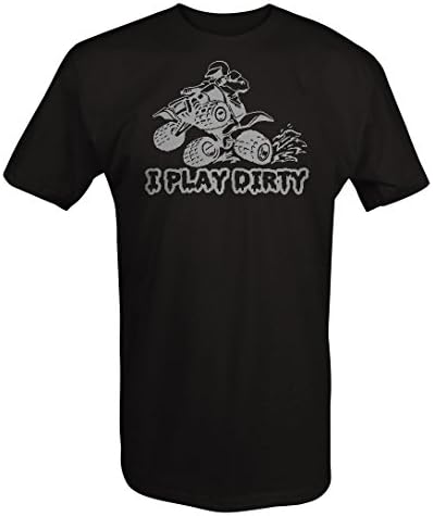 Stealth - I Play Dirty 4x4 ATV 4 Wheeler T shirt - 3XL