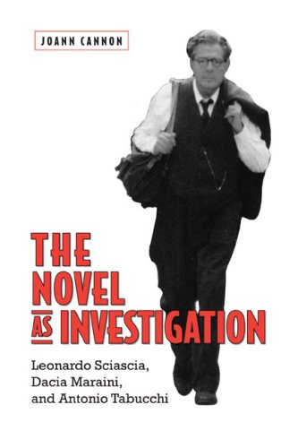 The Novel as Investigation: Leonardo Sciascia, Dacia Maraini, and Antonio Tabucchi (Toronto Italian Studies) The Novel as Investigation: Leonardo Sciascia, Dacia Maraini, and Antonio Tabucchi (Toronto Italian Studies)