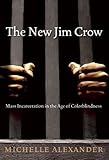 The New Jim Crow: Mass Incarceration in the Age of Colorblindness cover