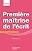 Première maîtrise de l'écrit : CP, CE1 et secteur spécialisé by 