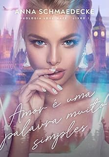 Livro Amor é uma palavra muito simples (Duologia Love Maze Livro 1)