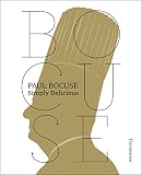 Paul Bocuse: Simply Delicious Paul Bocuse: Simply Delicious