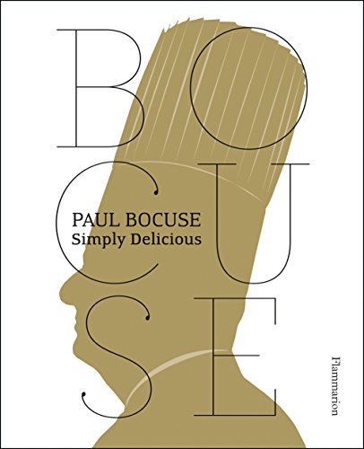 Paul Bocuse: Simply Delicious Paul Bocuse: Simply Delicious