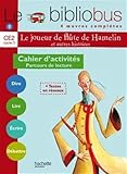 Le Bibliobus N° 8 CE2 - Le Joueur de flûte de Hamelin - Cahier d'activités - Ed.2005 (French Edition) by 