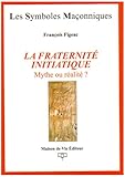 la fraternite initiatique by 