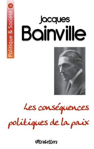 Les conséquences politiques de la paix by Jacques Bainville