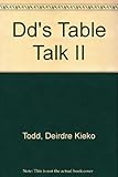 Dd's Table Talk II by 