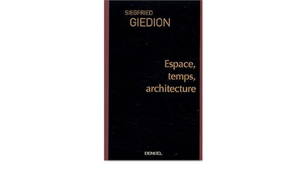 Espace Temps Architecture Amazonca Siegfried Giedion Books - 