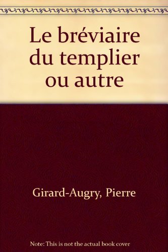 Le  bréviaire du templier ou autre
